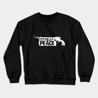 Make-Your-Peace-GhostVersion Crewneck Sweatshirt